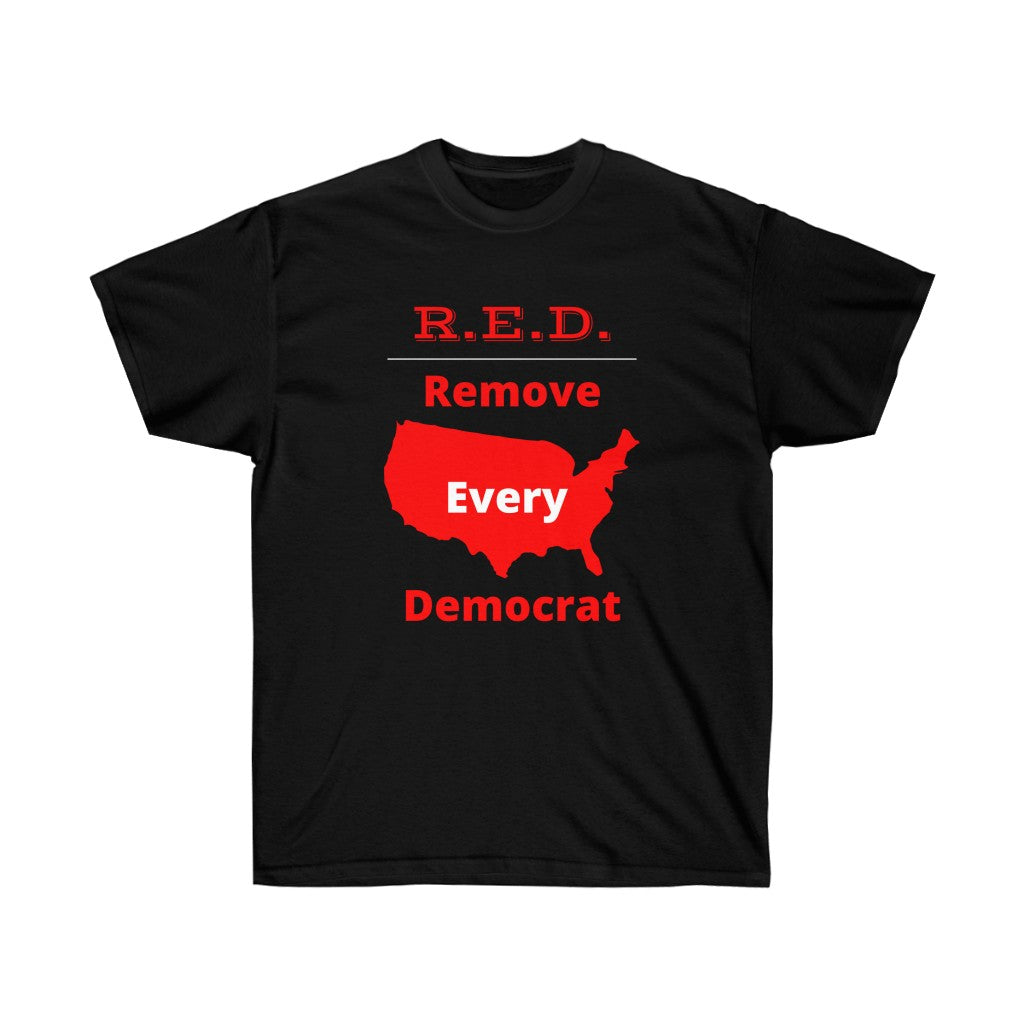 United States - R.E.D. = Remove Every Democrat - Unisex Ultra Cotton Tee