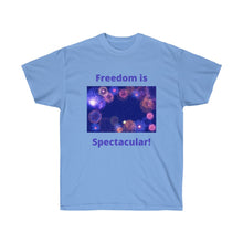 Load image into Gallery viewer, July 4th - Freedom is Spectacular - Fireworks - Unisex Ultra Cotton Tee
