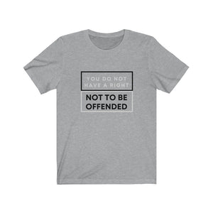 Politics. Snowflake. Offended. "You do not have a right not to be offended." - GRW Designs