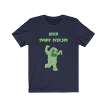 Load image into Gallery viewer, Biden. &quot;Swamp Overlord.&quot;  Unisex Jersey Short Sleeve Tee
