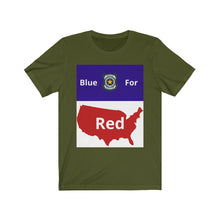 Load image into Gallery viewer, Police.  &quot;Blue for Red.&quot;  Unisex Jersey Short Sleeve Tee
