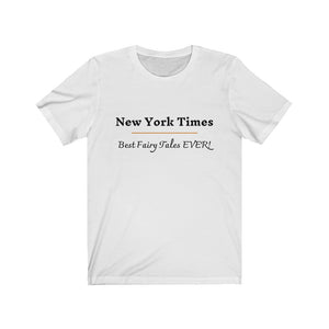 Politics. Media. "New York Times. Best Fairy Tales Ever!"  Unisex Jersey Short Sleeve Tee - GRW Designs