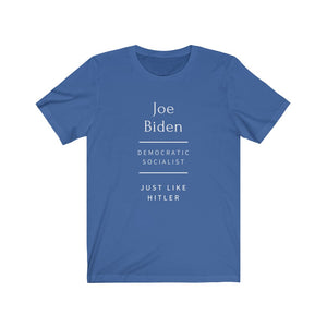 Politics. Democratic. Joe Biden. "Socialist like Hitler"  Unisex Jersey Short Sleeve Tee - GRW Designs