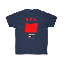 Load image into Gallery viewer, Oregon - R.E.D. = Remove Every Democrat - Unisex Ultra Cotton Tee
