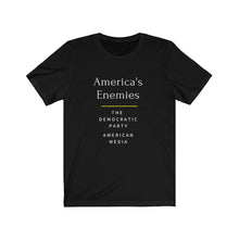 Load image into Gallery viewer, Politics. Media. &quot;America&#39;s Enemies.&quot;  Unisex Jersey Short Sleeve Tee - GRW Designs
