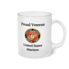 Load image into Gallery viewer, Proud Veteran - U.S. Marines - Frosted Glass Mug
