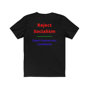 Politics. Socialism. "Reject Socialism, Reject Democratic Candidates."  Unisex Jersey Short Sleeve Tee - GRW Designs