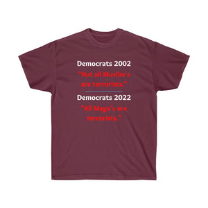 Democrats: 'All Maga's are terrorists." - Unisex Ultra Cotton Tee