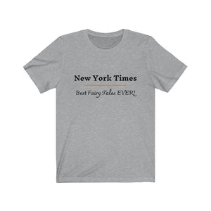 Politics. Media. "New York Times. Best Fairy Tales Ever!"  Unisex Jersey Short Sleeve Tee - GRW Designs