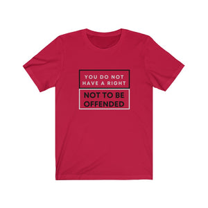 Politics. Snowflake. Offended. "You do not have a right not to be offended." - GRW Designs