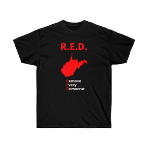 West Virginia - R.E.D. = Remove Every Democrat -  Unisex Ultra Cotton Tee