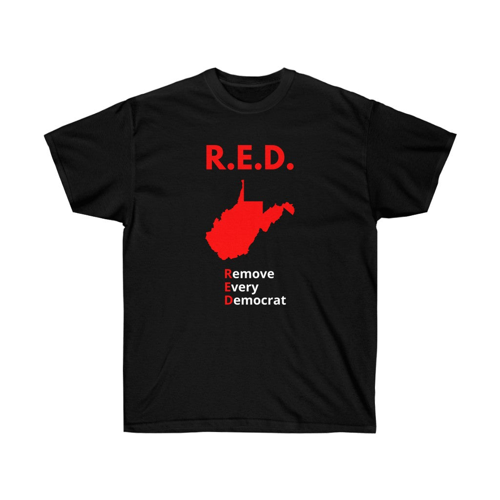 West Virginia - R.E.D. = Remove Every Democrat -  Unisex Ultra Cotton Tee