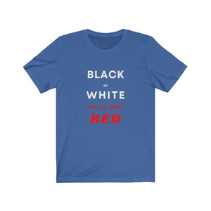 Race Relations.  "Black or White, We ALL Bleed RED" - GRW Designs