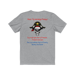 Back Printed. Left vs. Right. Liberalism vs. Conservatism.  "Heed My Warnings Mateys." Unisex Jersey Short Sleeve Tee