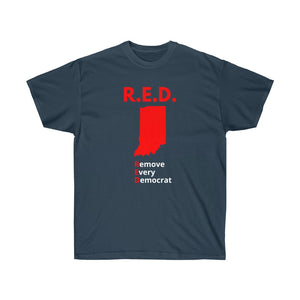 Indiana - R.E.D. = Remove Every Democrat - Unisex Ultra Cotton Tee