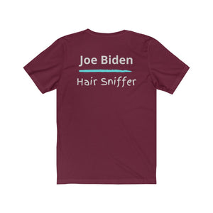 Politics. Joe Biden. "Joe Biden, Hair Sniffer."  Unisex Jersey Short Sleeve Tee - GRW Designs