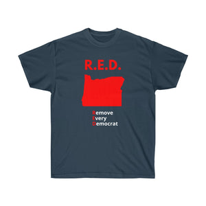 Oregon - R.E.D. = Remove Every Democrat - Unisex Ultra Cotton Tee