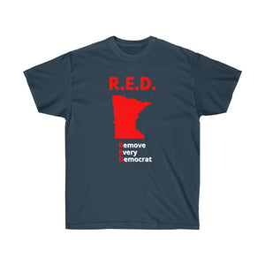 Minnesota - R.E.D. = Remove Every Democrat - Unisex Ultra Cotton Tee