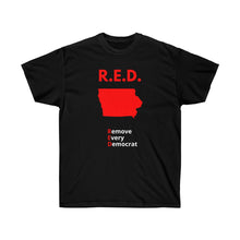 Load image into Gallery viewer, Iowa - R.E.D. = Remove Every Democrat - Unisex Ultra Cotton Tee
