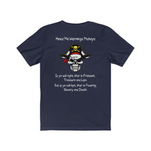 Load image into Gallery viewer, Back Print. Left Vs. Right. Liberalism vs. Conservatism. &quot;Heed my warnings Mateys.&quot; Unisex Jersey Short Sleeve Tee
