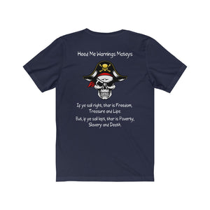 Back Print. Left Vs. Right. Liberalism vs. Conservatism. "Heed my warnings Mateys." Unisex Jersey Short Sleeve Tee