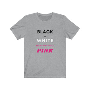 Racial Harmony / Race Relations.  "Inside we are ALL Pink" - GRW Designs