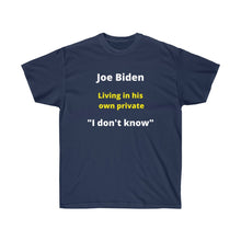 Load image into Gallery viewer, Biden: Living in his own private &quot;I Don&#39;t Know&quot;
