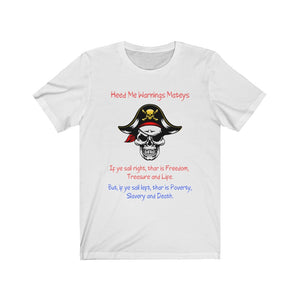 Front Print. Left Vs. Right. Liberalism vs. Conservatism. "Heed me warnings Mateys." Unisex Jersey Short Sleeve Tee