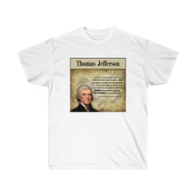 Load image into Gallery viewer, Thomas Jefferson - On the Right to keep and bear arms. - Unisex Ultra Cotton Tee
