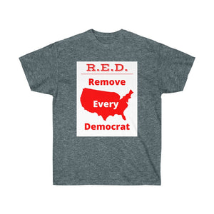 USA - White Background - R.E.D. = Remove Every Democrat - Unisex Ultra Cotton Tee