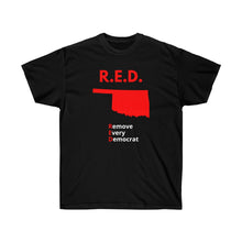 Load image into Gallery viewer, Oklahoma - R.E.D. = Remove Every Democrat - Unisex Ultra Cotton Tee
