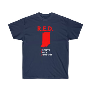 Indiana - R.E.D. = Remove Every Democrat - Unisex Ultra Cotton Tee