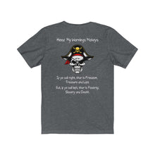 Load image into Gallery viewer, Back Printed. Left vs. Right. Liberalism vs. Conservatism. &quot;Heed my warnings Mateys.&quot;  Unisex Jersey Short Sleeve Tee
