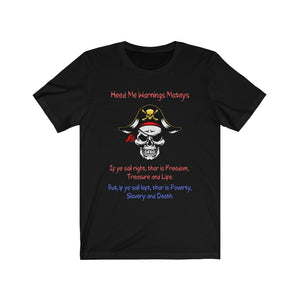 Front Print. Left Vs. Right. Liberalism vs. Conservatism. "Heed me warnings Mateys." Unisex Jersey Short Sleeve Tee