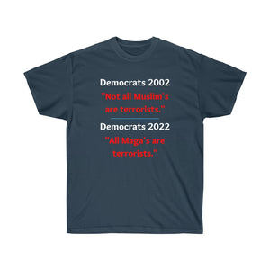 Democrats: 'All Maga's are terrorists." - Unisex Ultra Cotton Tee