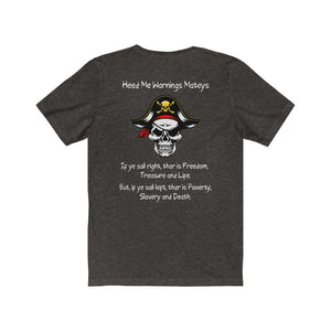 Back Print. Left Vs. Right. Liberalism vs. Conservatism. "Heed my warnings Mateys." Unisex Jersey Short Sleeve Tee