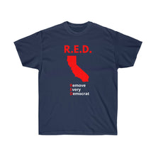 Load image into Gallery viewer, California - R.E.D. = Remove Every Democrat - Unisex Ultra Cotton Tee
