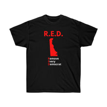 Load image into Gallery viewer, Delaware - R.E.D. = Remove Every Democrat - Unisex Ultra Cotton Tee
