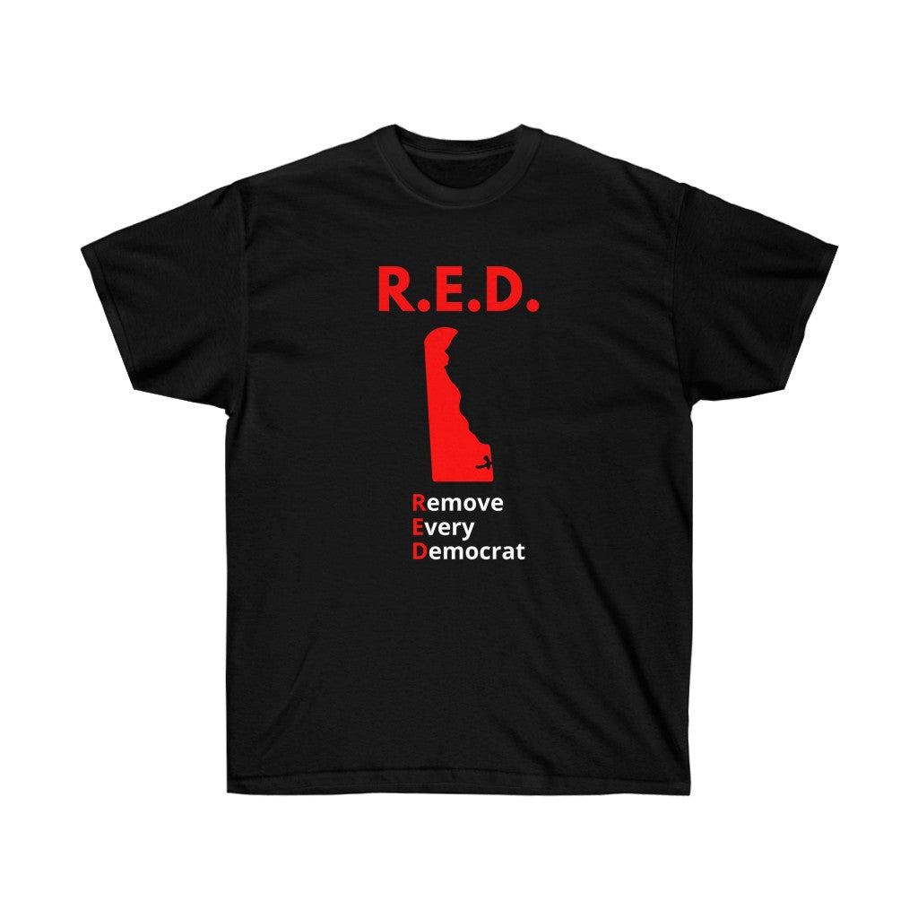 Delaware - R.E.D. = Remove Every Democrat - Unisex Ultra Cotton Tee