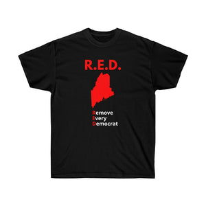 Maine - R.E.D. = Remove Every Democrat - Unisex Ultra Cotton Tee