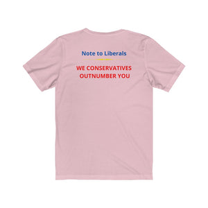 Politics. Liberal. Conservative. "Conservatives Outnumber Liberals."  Unisex Jersey Short Sleeve Tee - GRW Designs