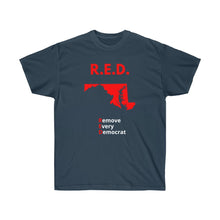 Load image into Gallery viewer, Maryland - R.E.D. = Remove Every Democrat - Unisex Ultra Cotton Tee
